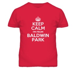 Baldwin Park Los Angeles California Keep Calm Parody T Shirt