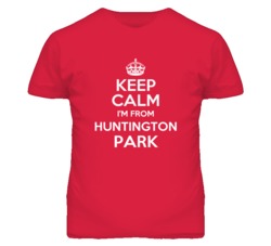 Huntington Park Los Angeles California Keep Calm Parody T Shirt
