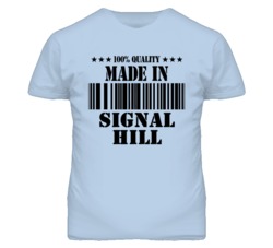 Signal Hill Los Angeles California Made In Born T Shirt