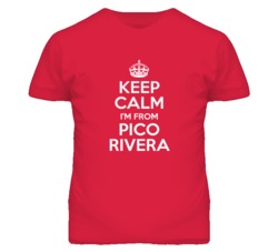 Pico Rivera Los Angeles California Keep Calm Parody T Shirt