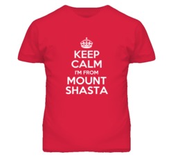 Mount Shasta Siskiyou California Keep Calm Parody T Shirt
