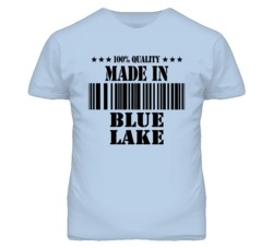 Blue Lake Humboldt California Made In Born T Shirt