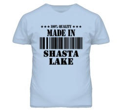 Shasta Lake Shasta California Made In Born T Shirt