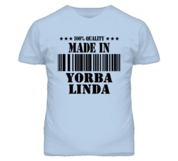 Yorba Linda Orange California Made In Born T Shirt
