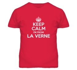 La Verne Los Angeles California Keep Calm Parody T Shirt