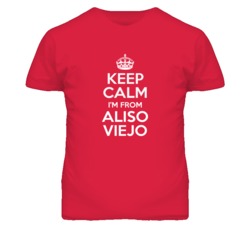 Aliso Viejo Orange California Keep Calm Parody T Shirt