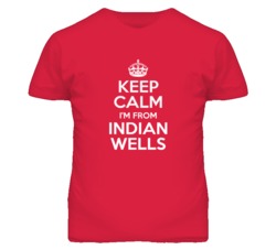 Indian Wells Riverside California Keep Calm Parody T Shirt