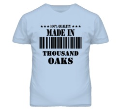Thousand Oaks Ventura California Made In Born T Shirt