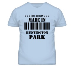 Huntington Park Los Angeles California Made In Born T Shirt