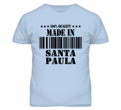 Santa Paula Ventura California Made In Born T Shirt
