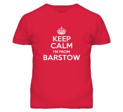 Barstow San Bernardino California Keep Calm Parody T Shirt
