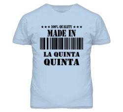 La Quinta Riverside California Made In Born T Shirt