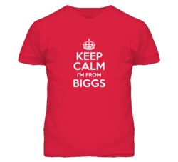 Biggs Butte California Keep Calm Parody T Shirt