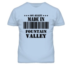 Fountain Valley Orange California Made In Born T Shirt