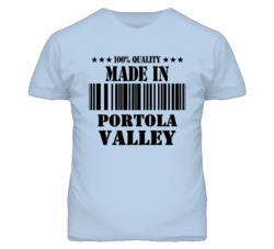 Portola Valley Town San Mateo California Made In Born T Shirt