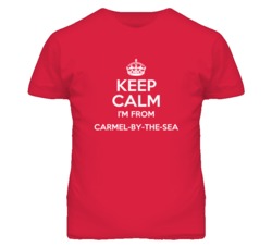 Carmel-by-the-Sea Monterey California Keep Calm Parody T Shirt