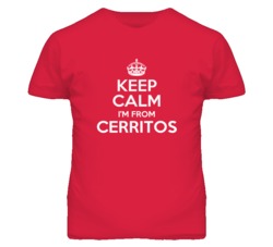 Cerritos Los Angeles California Keep Calm Parody T Shirt