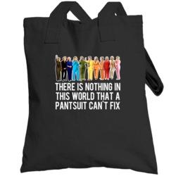 Hillary Clinton Pantsuit There Is Nothing In This World Funny Totebag