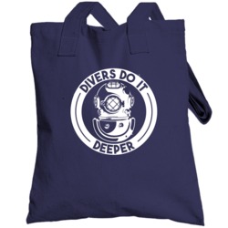 Divers Do It Deeper Funny Diving Scuba Snorkeling Watersports Totebag
