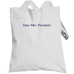 Dear Mrs President Hillary Clinton Campaign Totebag