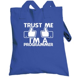 Trust Me I'm A Programmer Funny Software Geek Binary Science Totebag