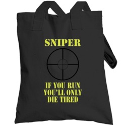 Sniper If You Run You Will Only Die Tired Funny Ride Along Movie Toteb