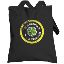 I Am A Drinker Not A Fighter Funny The Break Up Movie Totebag