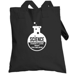 Science Doesn't Care What You Believe Funny Geek Scientist Dad Totebag