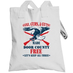 Door County God Guns Guts 2nd Amendment American Freedom Totebag