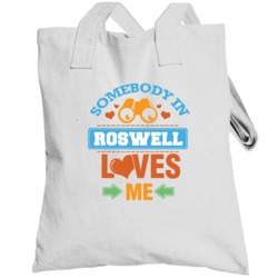 Somebody In Roswell Loves Me Totebag