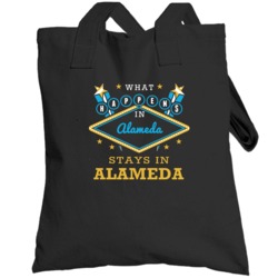 What Happens In Alameda Stays In Alameda Vegas Parody Totebag