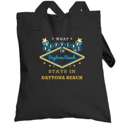 What Happens In Daytona Beach Stays In Daytona Beach Vegas Parody Tote