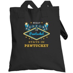 What Happens In Pawtucket Stays In Pawtucket Vegas Parody Totebag