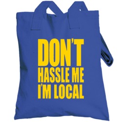 Dont Hassle Me Im Local Fun What About Bob Movie Totebag