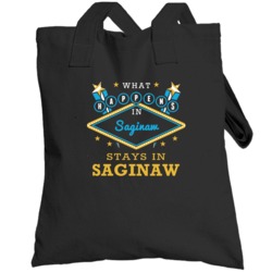 What Happens In Saginaw Stays In Saginaw Vegas Parody Totebag