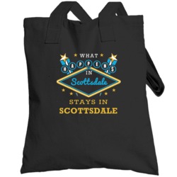 What Happens In Scottsdale Stays In Scottsdale Vegas Parody Totebag