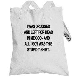 I Was Drugged And Left For Dead Fun The Game Popular Movie Totebag