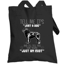 Tell Me Its Just A Dog Idiot Newfoundland Totebag