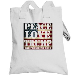 Peace Love Trump For President 2016 Political Totebag