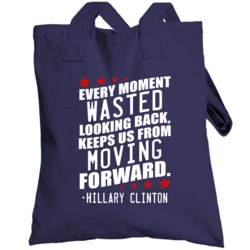 Every Moment Wasted Popular Hillary Clinton Quote Totebag