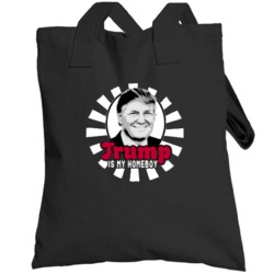 Trump Is My Homeboy 2016 Republican Totebag