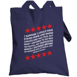 I Could Have Stayed Home And Baked Cookies Hillary Clinton Quote Toteb