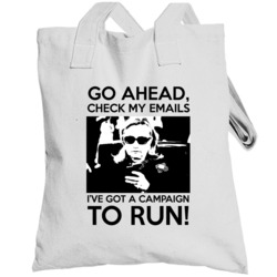 Go Ahead Check My Emails Ive Got A Campaign To Run Hillary Clinton 201