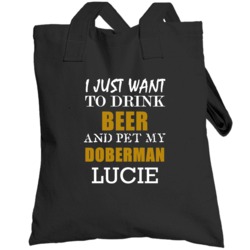 Drink Beer Pet My Doberman Lucie  Lover Pet Totebag