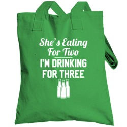 She's Eating For Two I'm Drinking For Three Funny Paternity Totebag