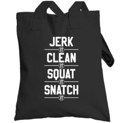 Jerk It Clean It Squat It Snatch It Funny Crossfit Totebag