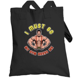 I Must Go My Gym Needs Me Funny Bodybuilder Totebag