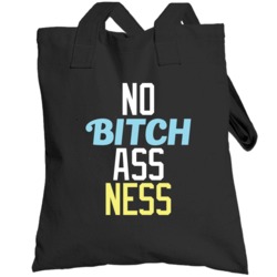 No Bitchassness Funny Totebag