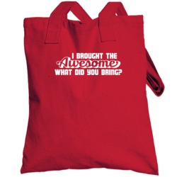 I Brought The Awesome What Did You Bring Funny Party Totebag