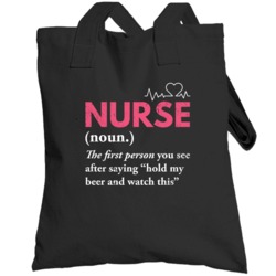 Nurse The First Person You See After Drinking Beer Worn Look Totebag